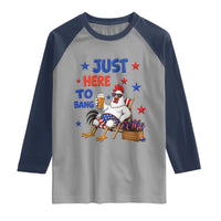 Funny Chicken 4th Of July Celebration Raglan Shirt Just Here To Bang
