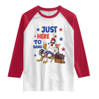 Funny Chicken 4th Of July Celebration Raglan Shirt Just Here To Bang