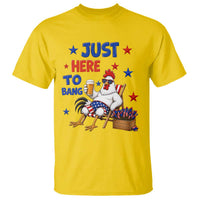 Funny Chicken 4th Of July Celebration T Shirt Just Here To Bang