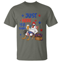 Funny Chicken 4th Of July Celebration T Shirt Just Here To Bang