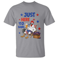 Funny Chicken 4th Of July Celebration T Shirt Just Here To Bang