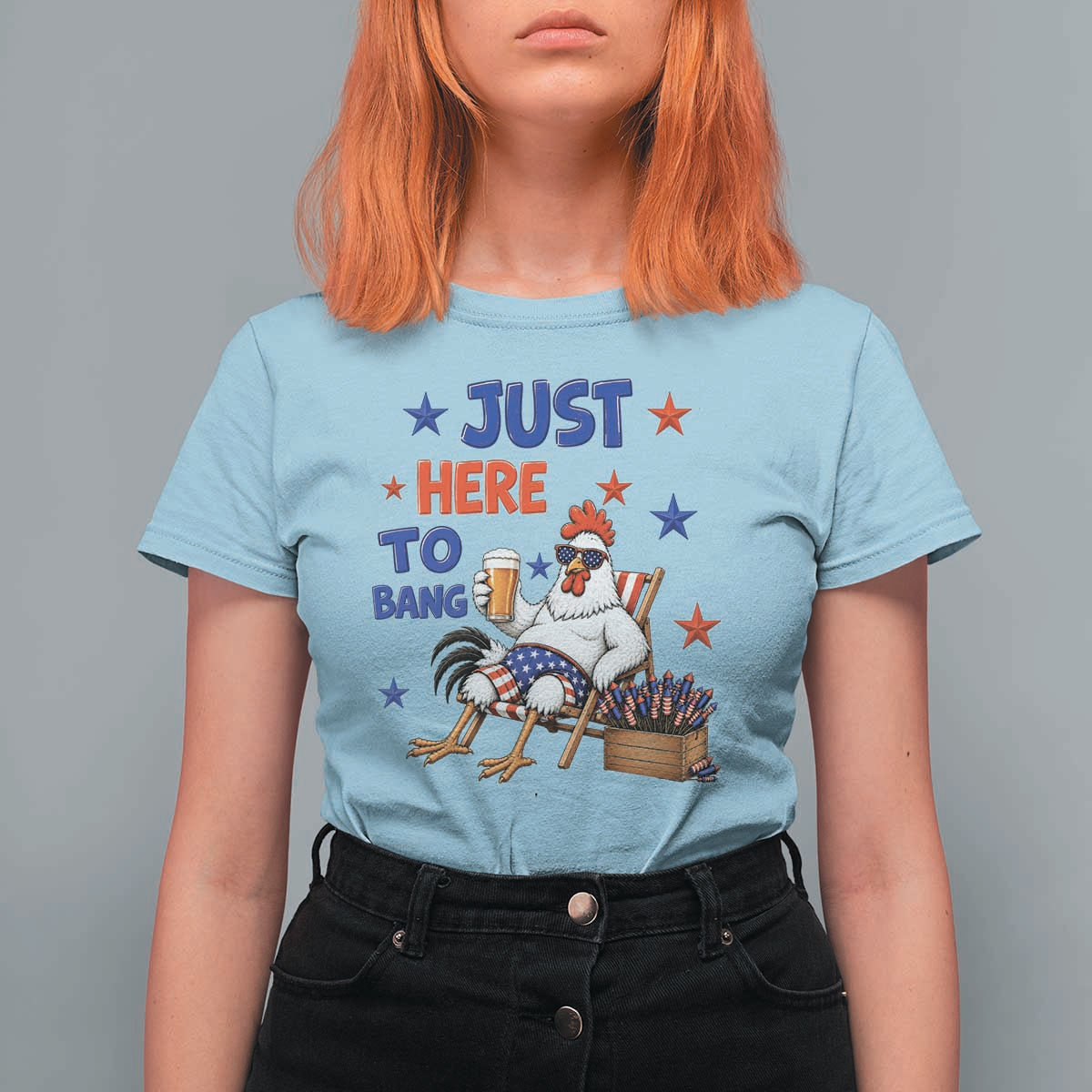 Funny Chicken 4th Of July Celebration T Shirt For Women Just Here To Bang
