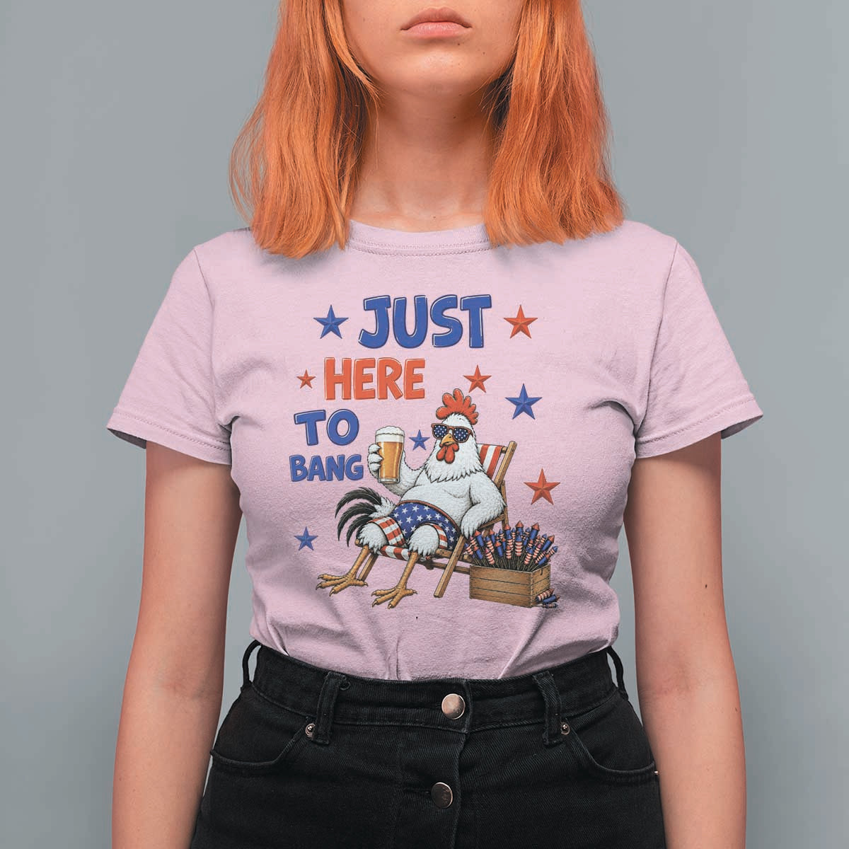 Funny Chicken 4th Of July Celebration T Shirt For Women Just Here To Bang