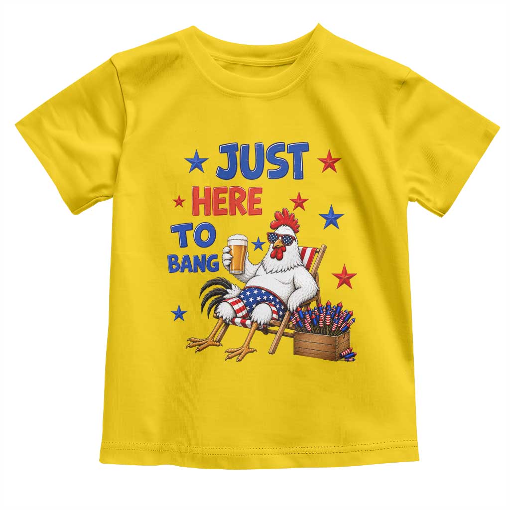 Funny Chicken 4th Of July Celebration Toddler T Shirt Just Here To Bang