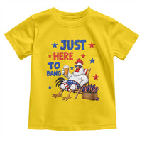Funny Chicken 4th Of July Celebration Toddler T Shirt Just Here To Bang
