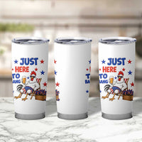 Funny Chicken 4th Of July Celebration Tumbler Cup Just Here To Bang