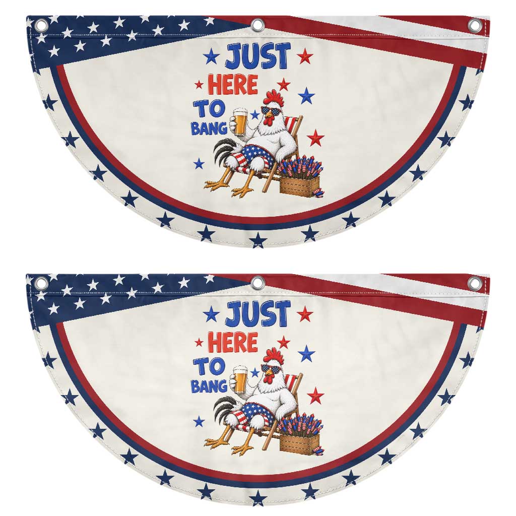 Funny Chicken 4th Of July Celebration Patriotic Fan Flag Just Here To Bang