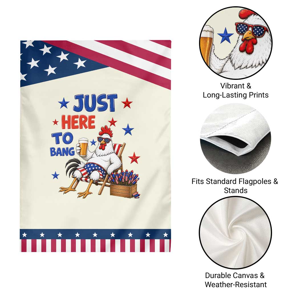 Funny Chicken 4th Of July Celebration Patriotic Garden Flag Just Here To Bang
