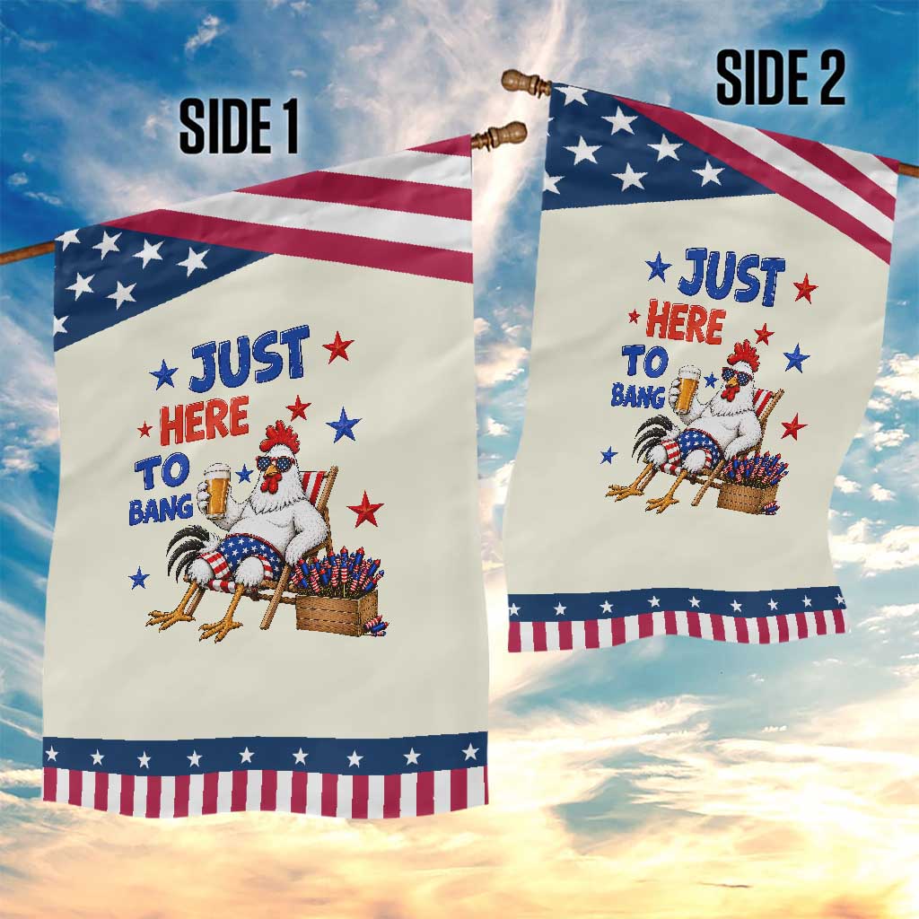 Funny Chicken 4th Of July Celebration Patriotic Garden Flag Just Here To Bang