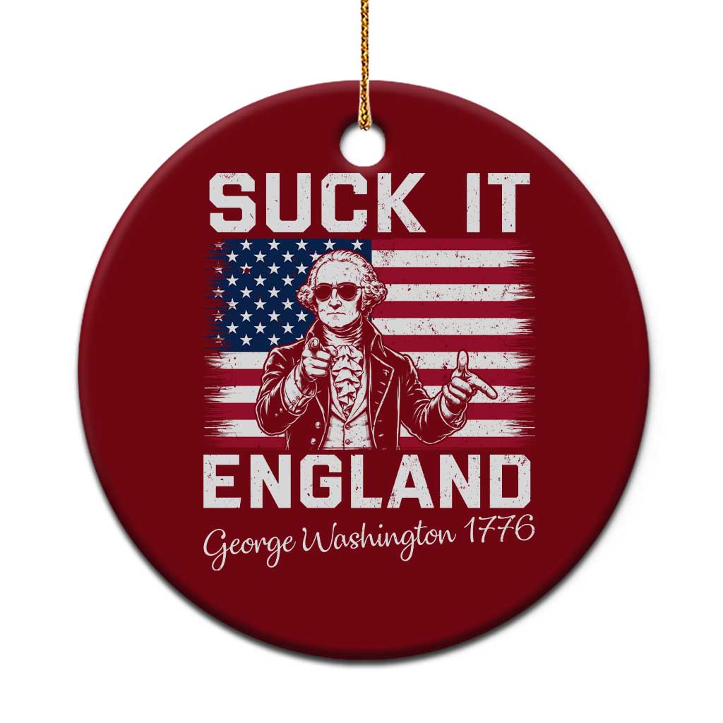 Funny 4th Of July George Washington Ceramic Ornament Suck It England