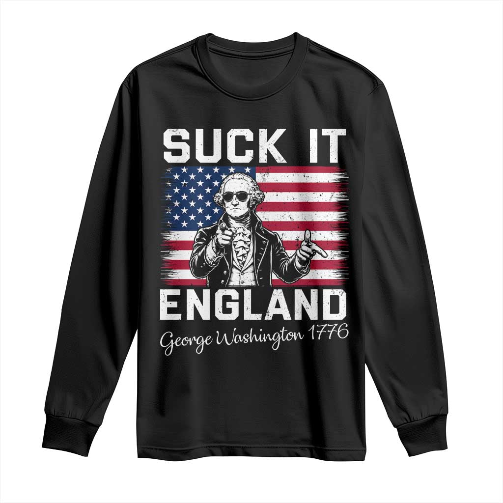 Funny 4th Of July George Washington Long Sleeve Shirt Suck It England