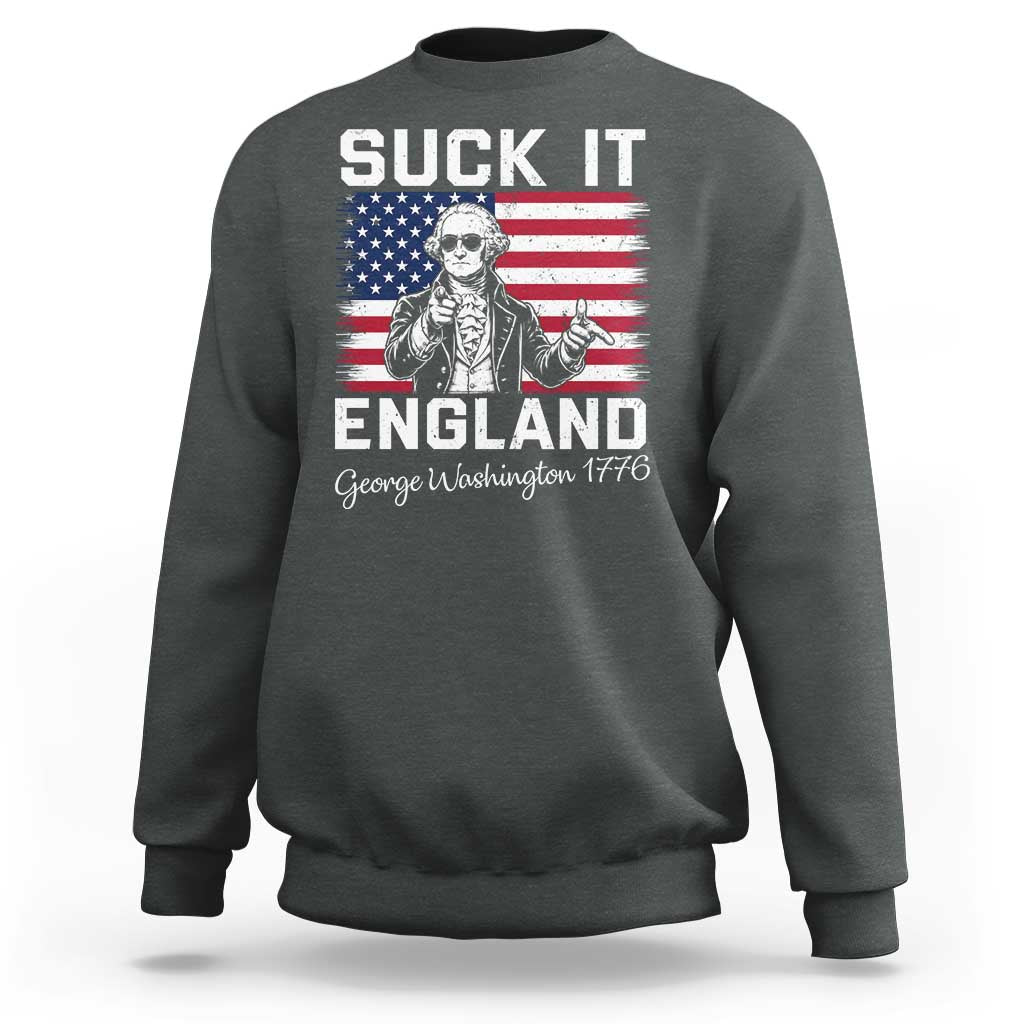 Funny 4th Of July George Washington Sweatshirt Suck It England