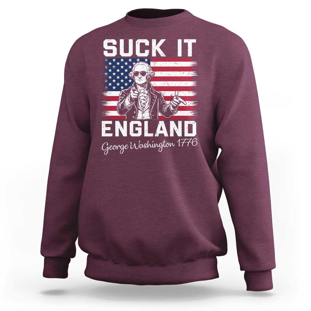 Funny 4th Of July George Washington Sweatshirt Suck It England