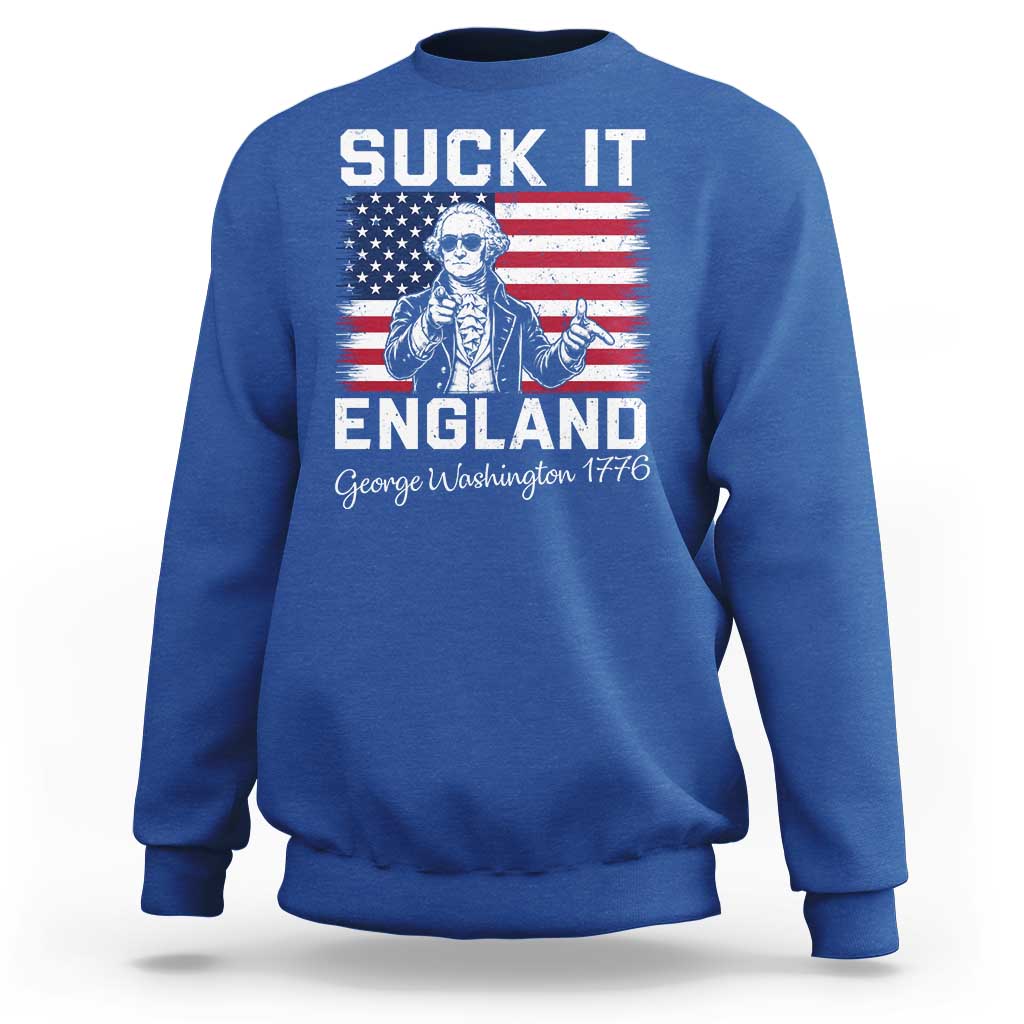 Funny 4th Of July George Washington Sweatshirt Suck It England