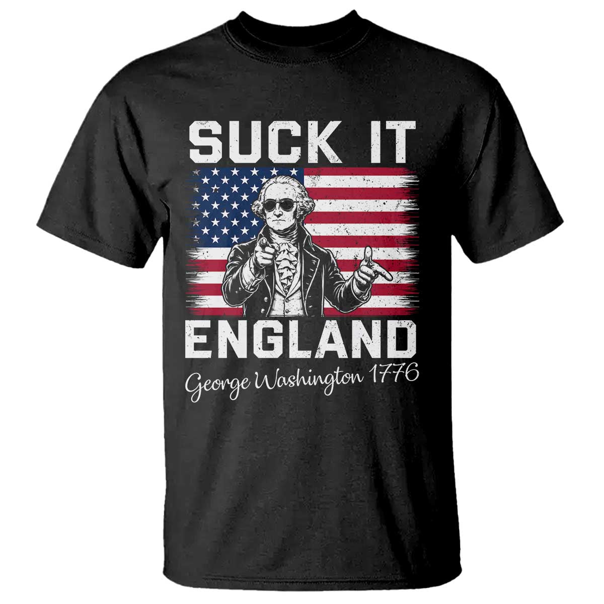 Funny 4th Of July George Washington T Shirt Suck It England