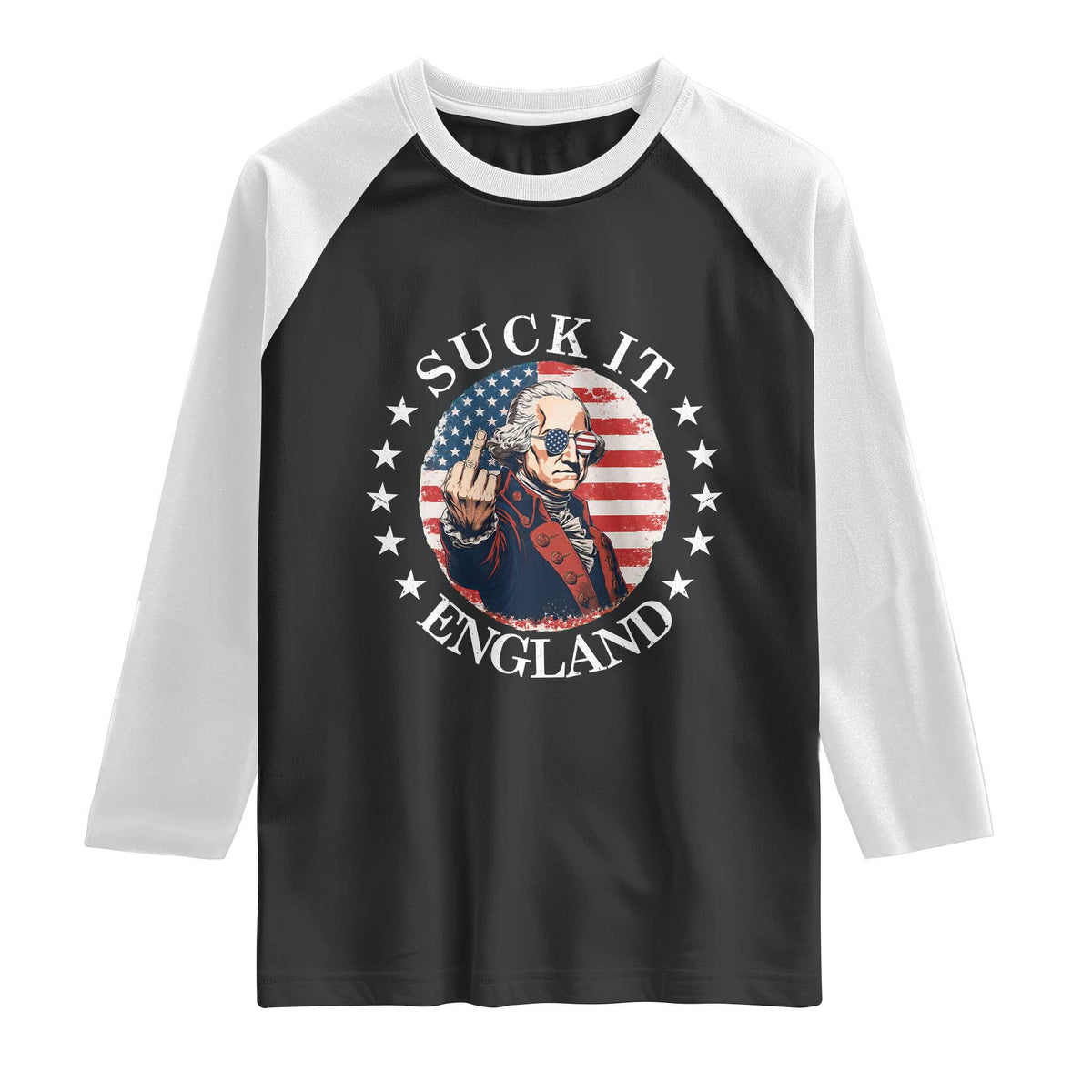Funny George Washington Revolutionary War Raglan Shirt Suck It England