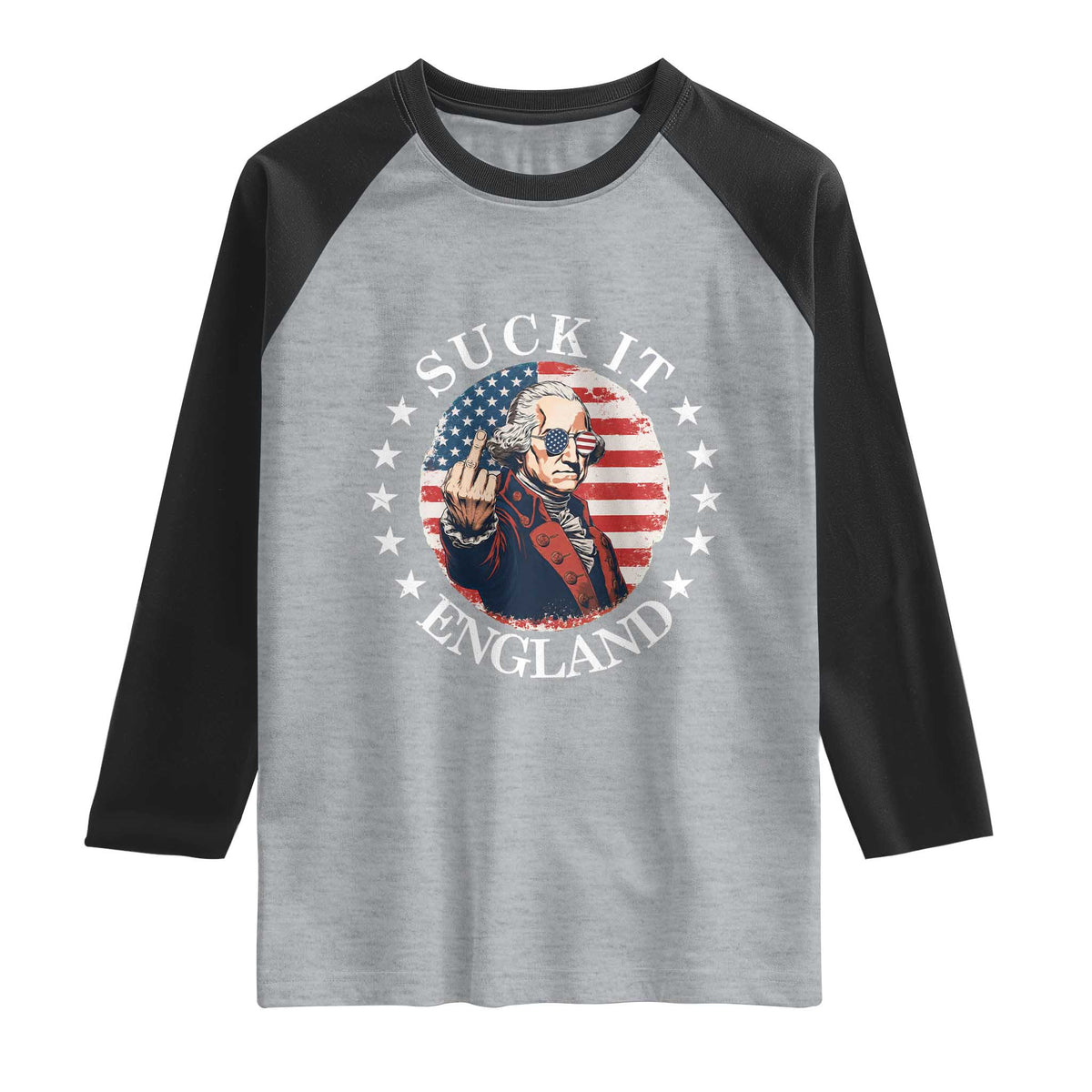 Funny George Washington Revolutionary War Raglan Shirt Suck It England