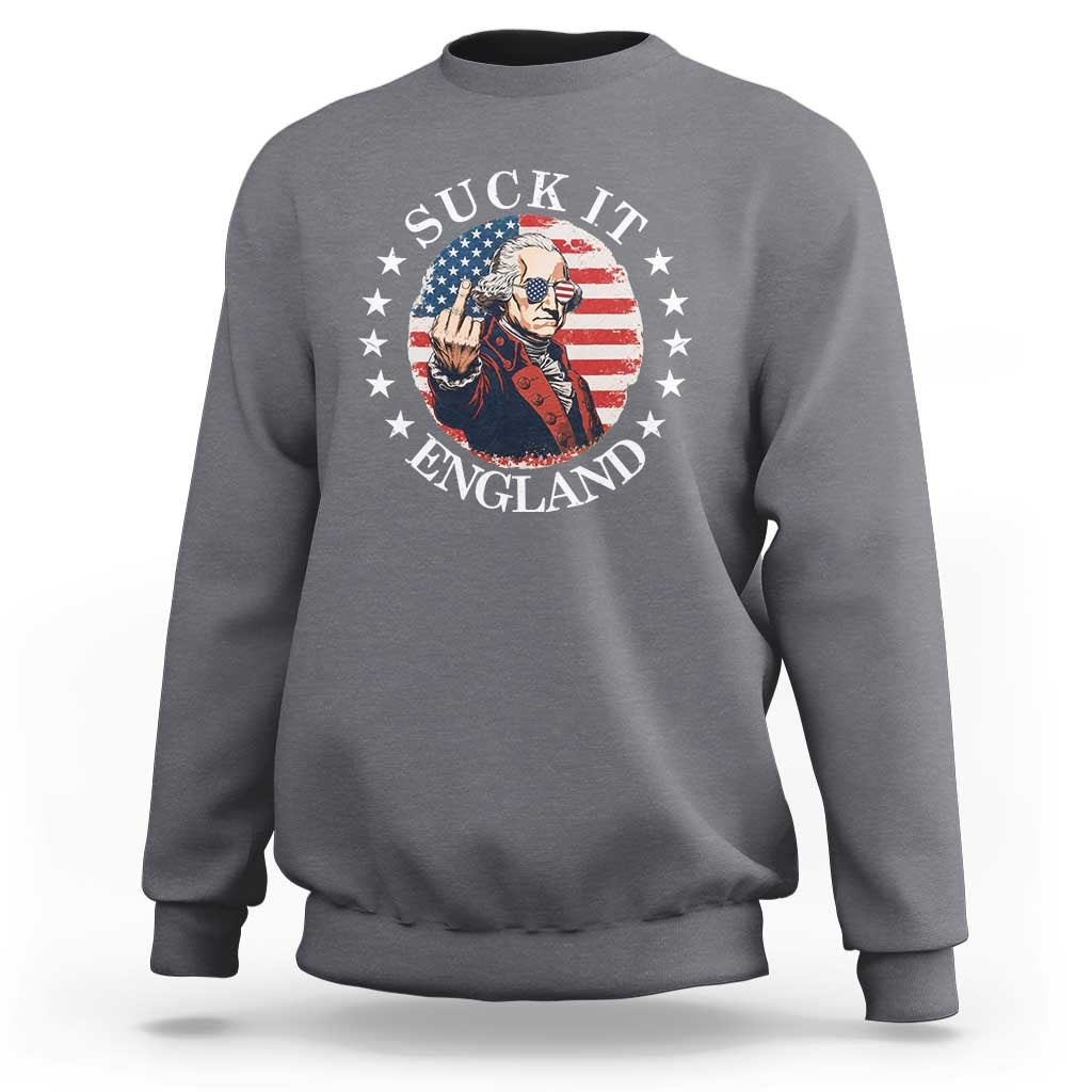 Funny George Washington Revolutionary War Sweatshirt Suck It England