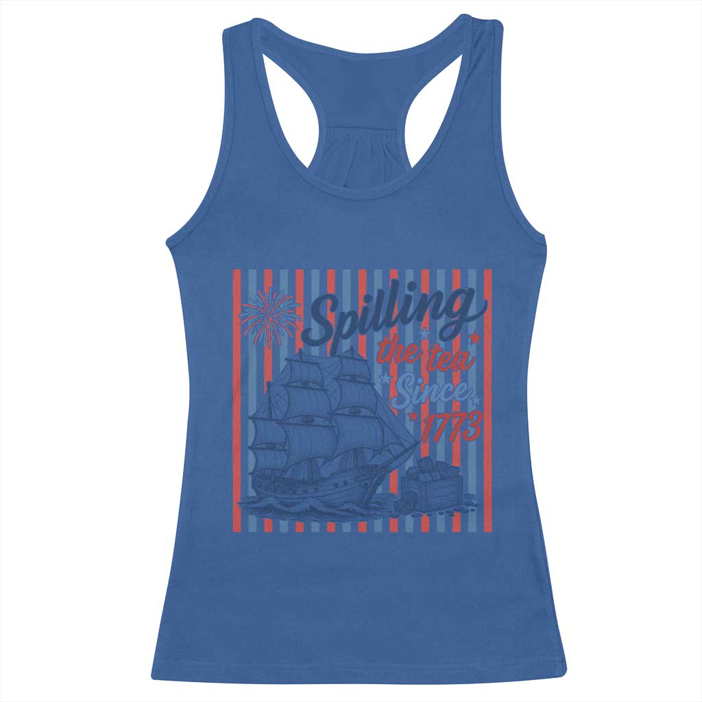 Spilling The Tea Since 1773 Racerback Tank Top Boston Tea Party USA History Humor