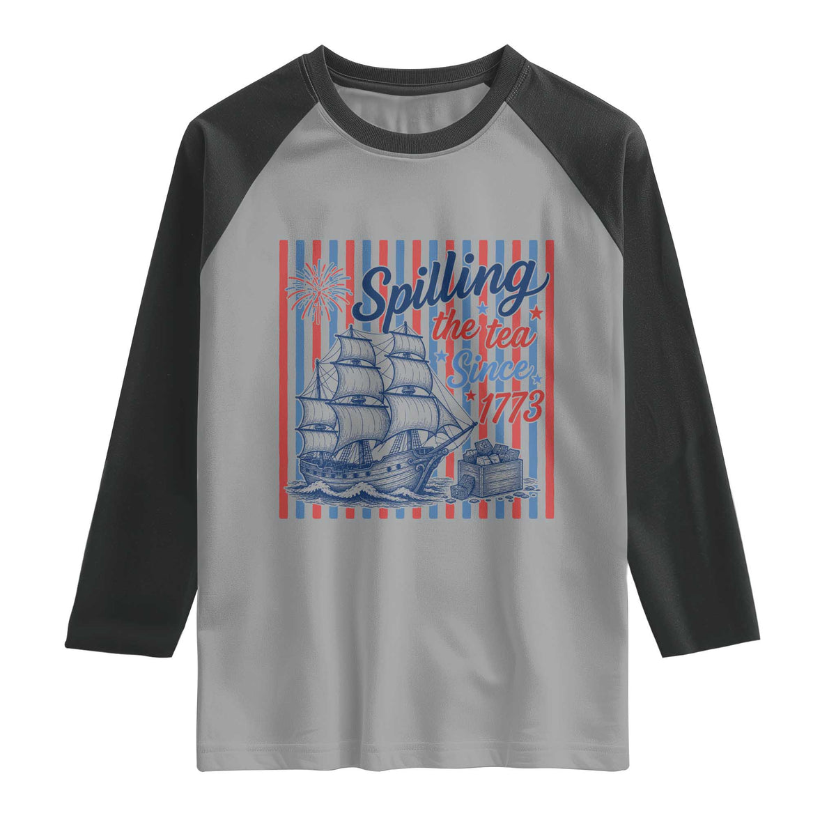 Spilling The Tea Since 1773 Raglan Shirt Boston Tea Party USA History Humor