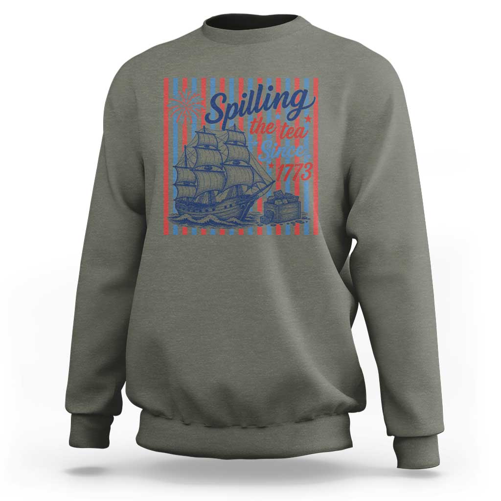 Spilling The Tea Since 1773 Sweatshirt Boston Tea Party USA History Humor