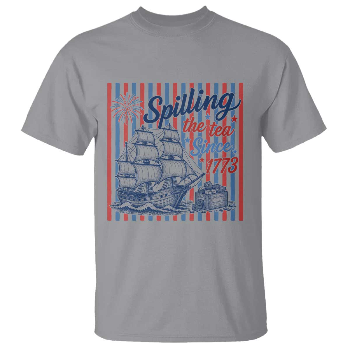 Spilling The Tea Since 1773 T Shirt Boston Tea Party USA History Humor