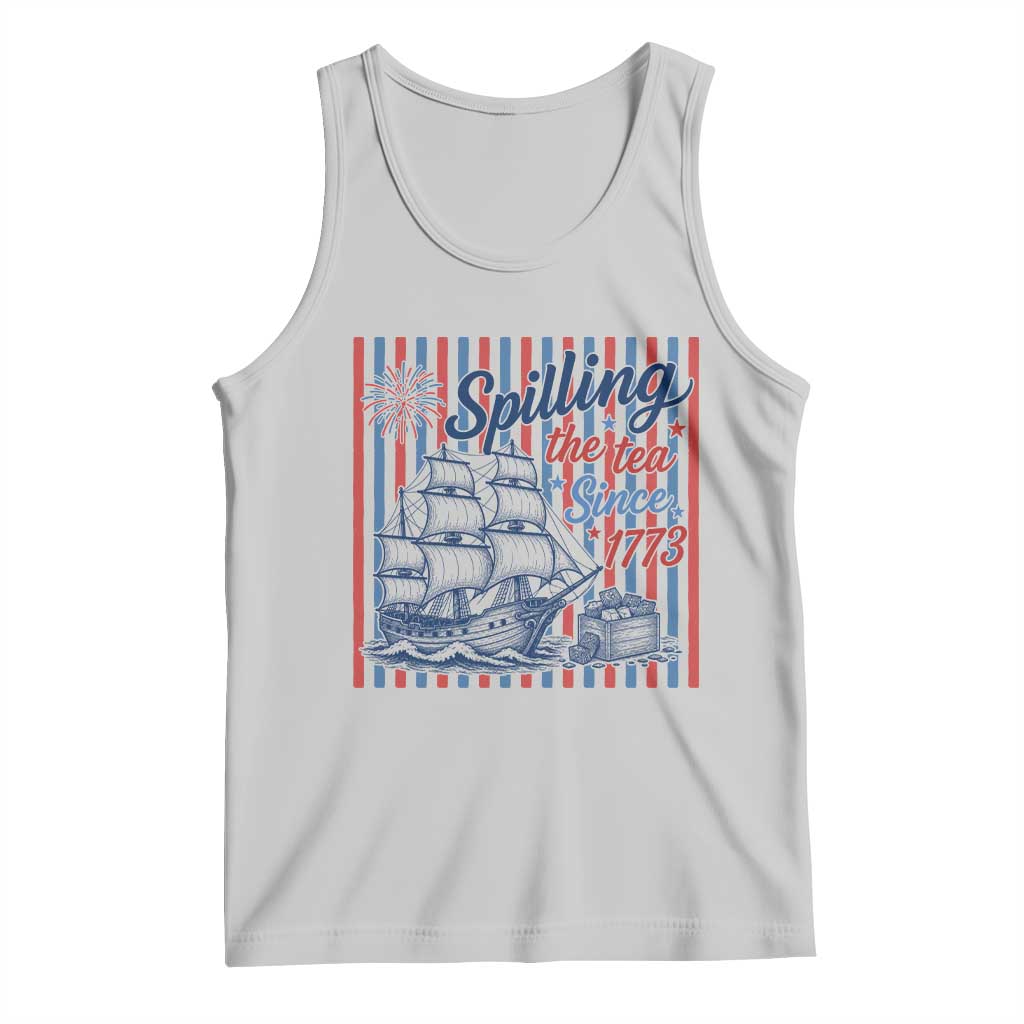 Spilling The Tea Since 1773 Tank Top Boston Tea Party USA History Humor