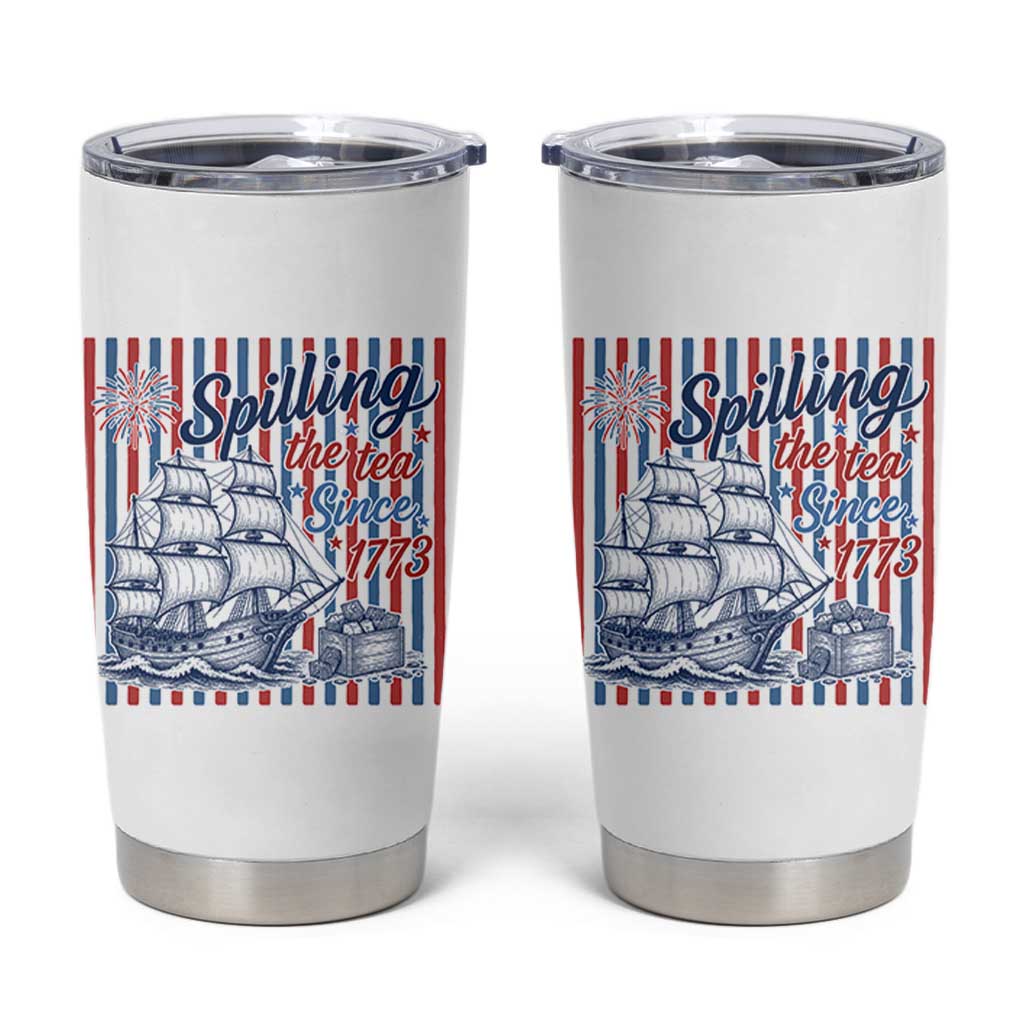 Spilling The Tea Since 1773 Tumbler Cup Boston Tea Party USA History Humor