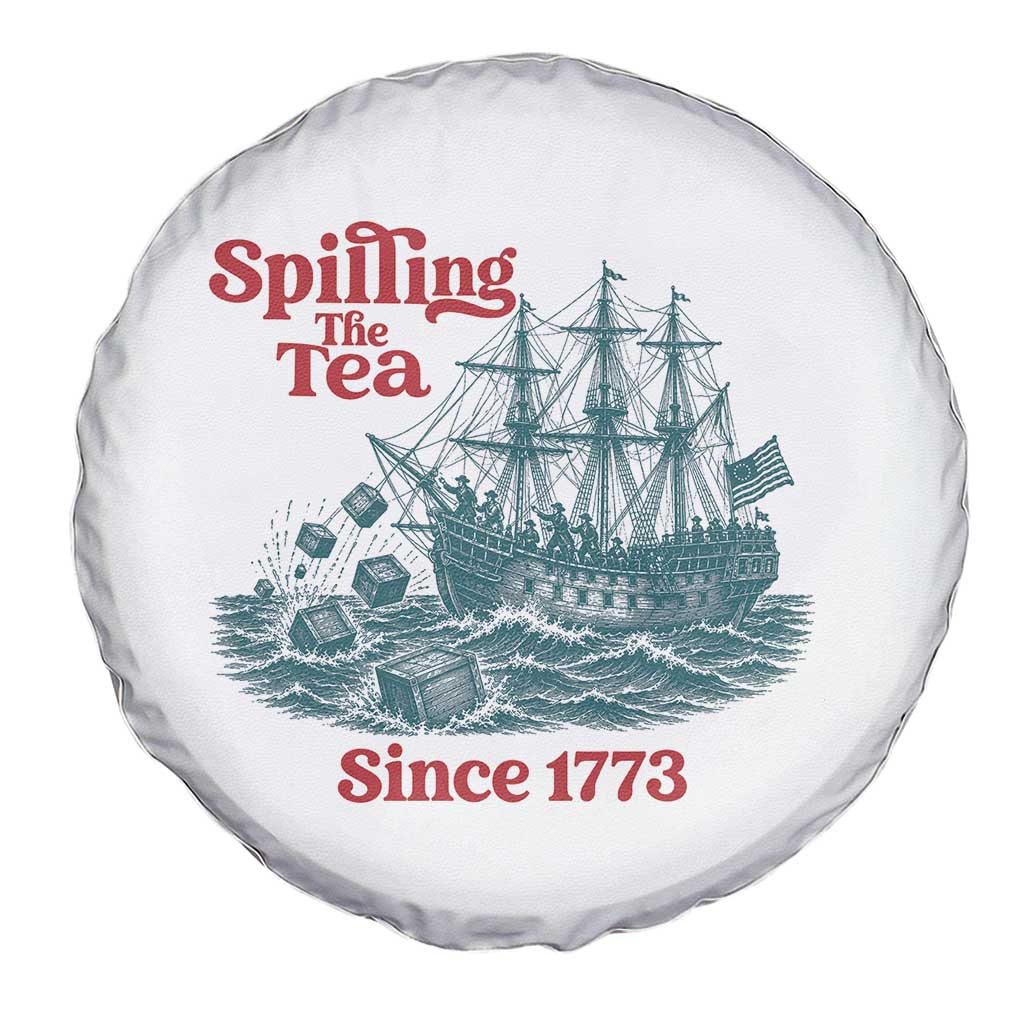 Spilling The Tea Since 1773 Spare Tire Cover American History Gift