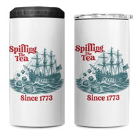 Spilling The Tea Since 1773 4 in 1 Can Cooler Tumbler American History Gift