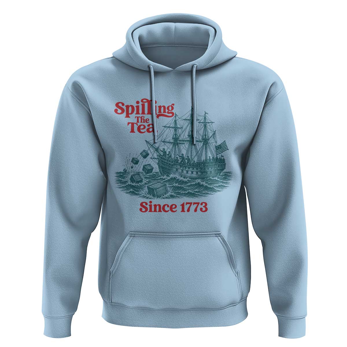 Spilling The Tea Since 1773 Hoodie American History Gift