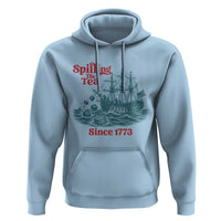 Spilling The Tea Since 1773 Hoodie American History Gift