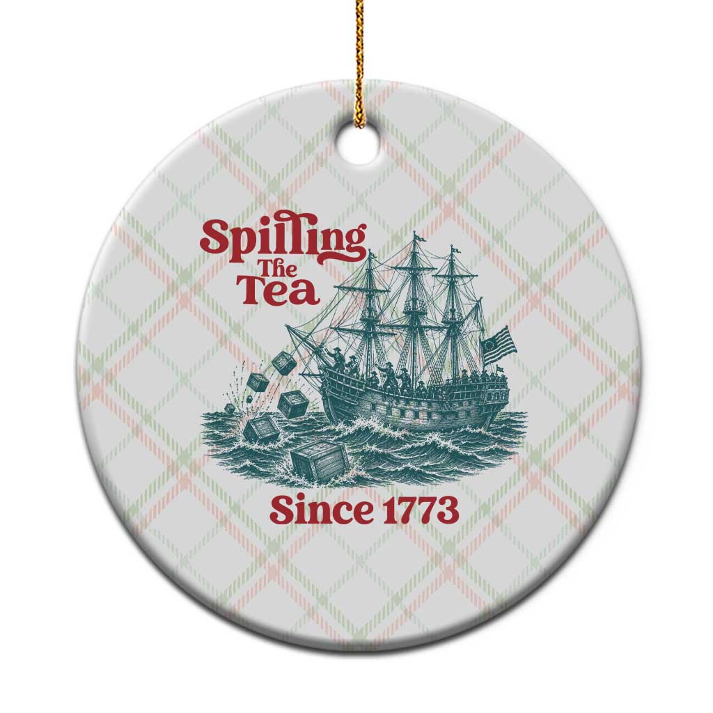 Spilling The Tea Since 1773 Ceramic Ornament American History Gift