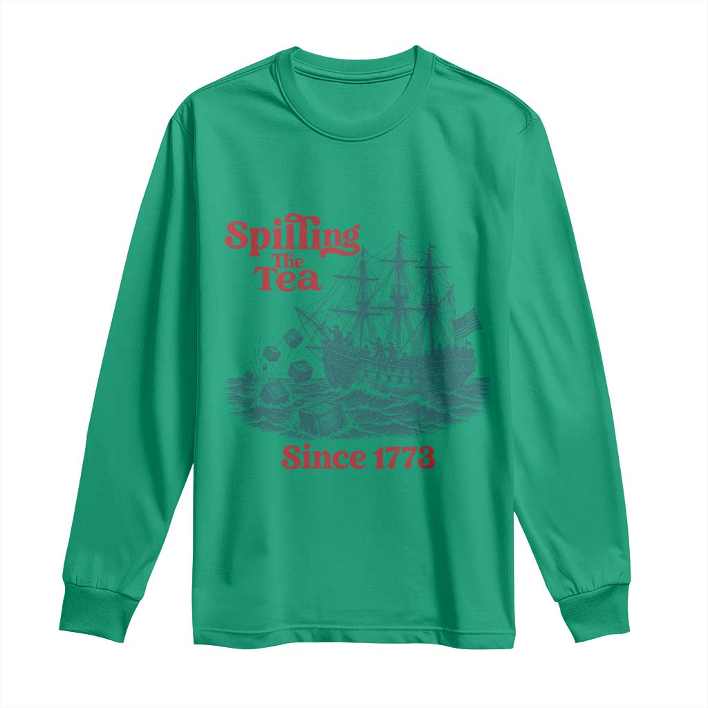 Spilling The Tea Since 1773 Long Sleeve Shirt American History Gift