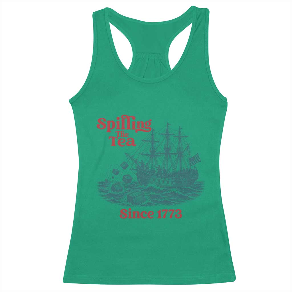 Spilling The Tea Since 1773 Racerback Tank Top American History Gift