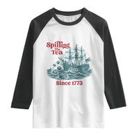 Spilling The Tea Since 1773 Raglan Shirt American History Gift