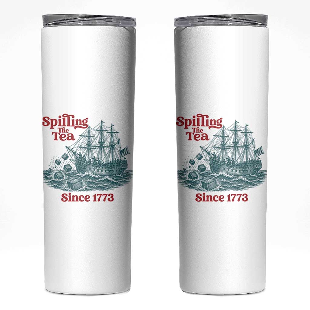 Spilling The Tea Since 1773 Skinny Tumbler American History Gift