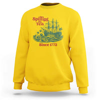 Spilling The Tea Since 1773 Sweatshirt American History Gift