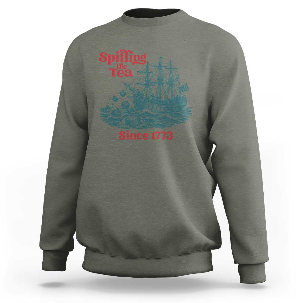 Spilling The Tea Since 1773 Sweatshirt American History Gift