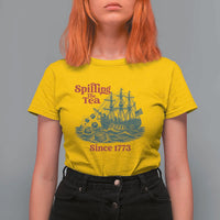 Spilling The Tea Since 1773 T Shirt For Women American History Gift