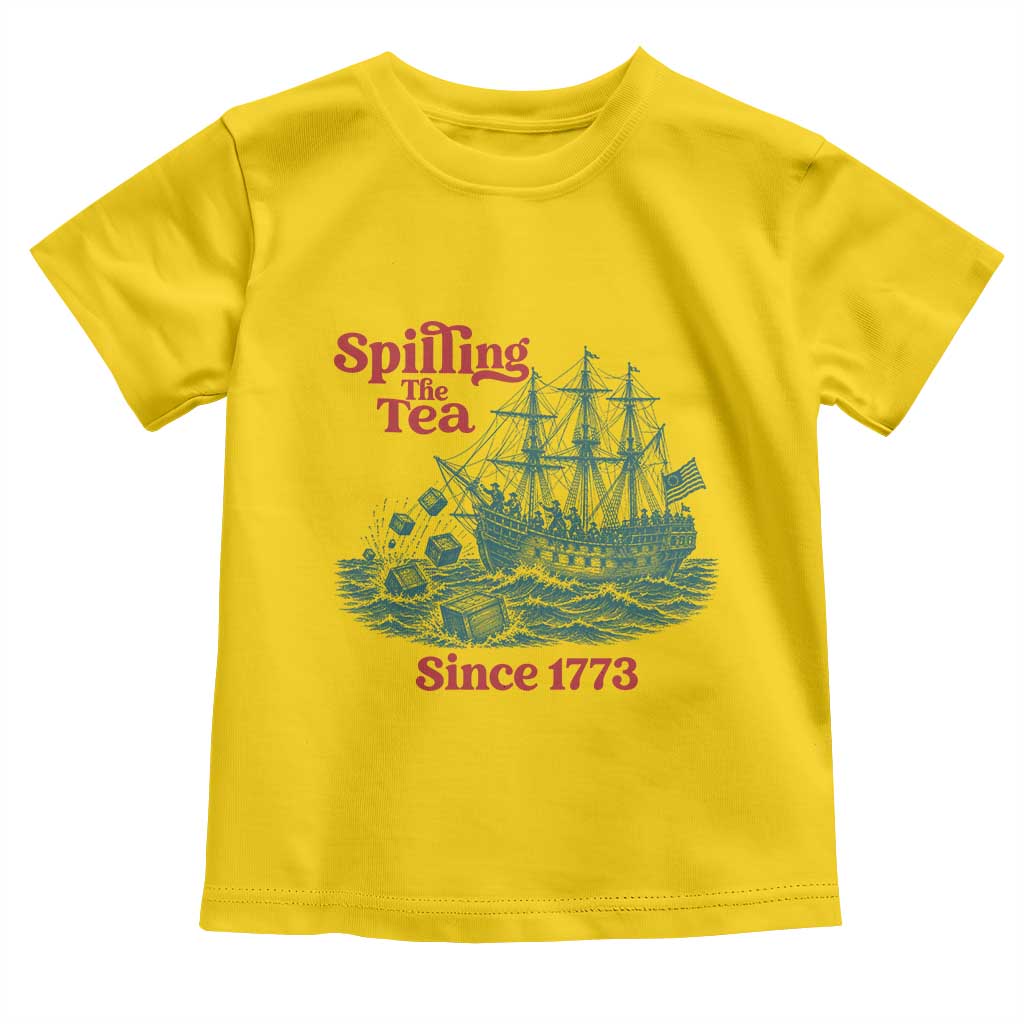 Spilling The Tea Since 1773 Toddler T Shirt American History Gift