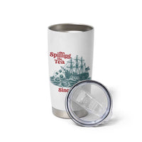 Spilling The Tea Since 1773 Tumbler Cup American History Gift