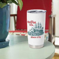 Spilling The Tea Since 1773 Tumbler Cup American History Gift