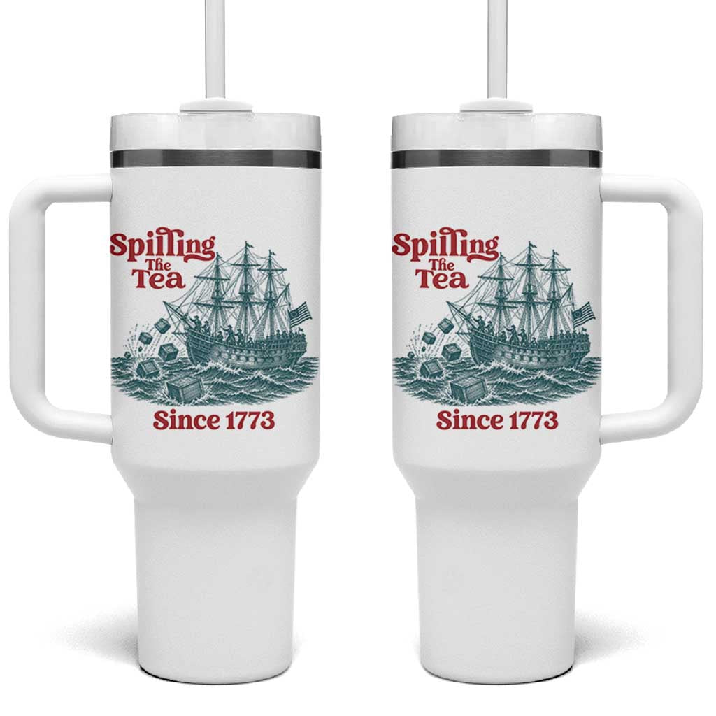 Spilling The Tea Since 1773 Tumbler With Handle American History Gift