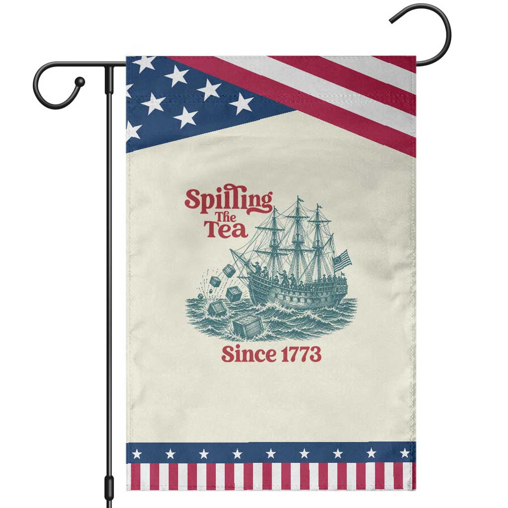 Spilling The Tea Since 1773 Patriotic Garden Flag American History Gift