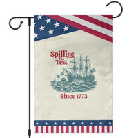Spilling The Tea Since 1773 Patriotic Garden Flag American History Gift
