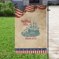 Spilling The Tea Since 1773 Patriotic Garden Flag American History Gift