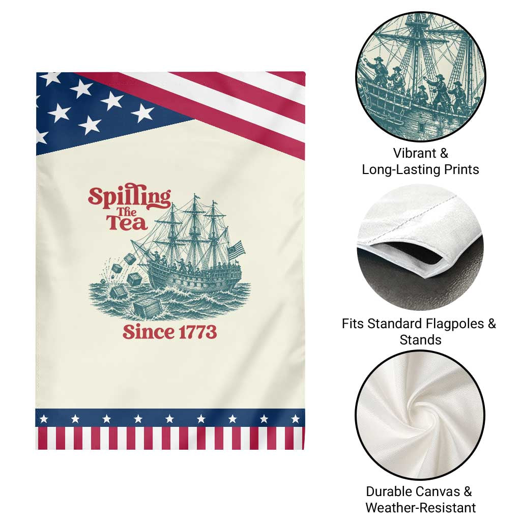 Spilling The Tea Since 1773 Patriotic Garden Flag American History Gift