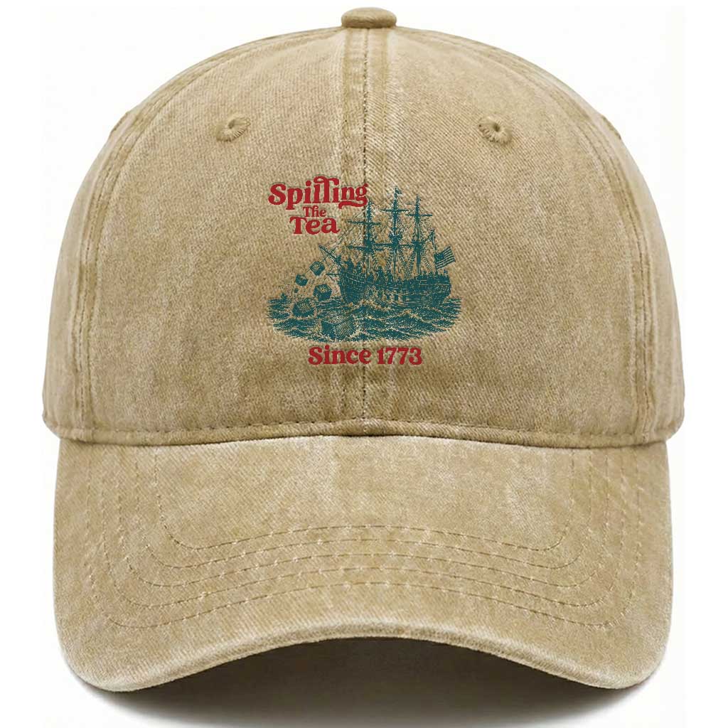 Spilling The Tea Since 1773 Washed Cotton Baseball Cap American History Gift