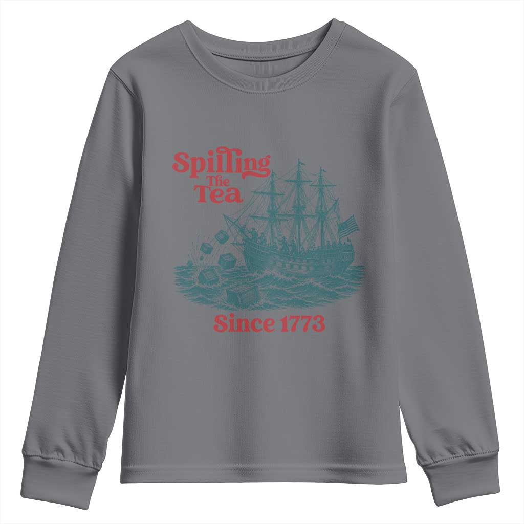 Spilling The Tea Since 1773 Youth Sweatshirt American History Gift